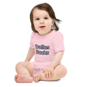 Baby onesie - Dallas Sucks Front only