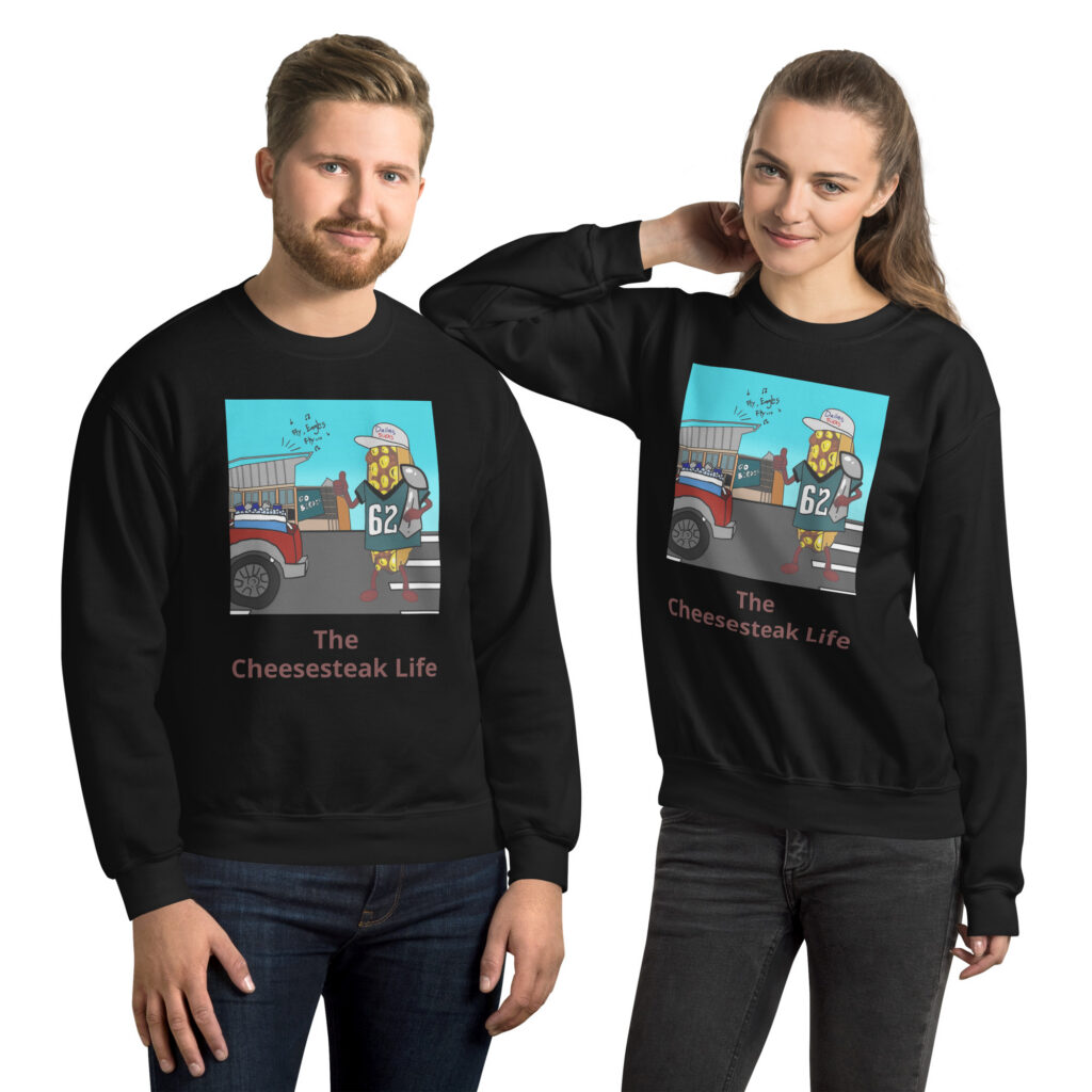 Sweatshirt - Cheesesteak Life - Cheesey Eagles Fan