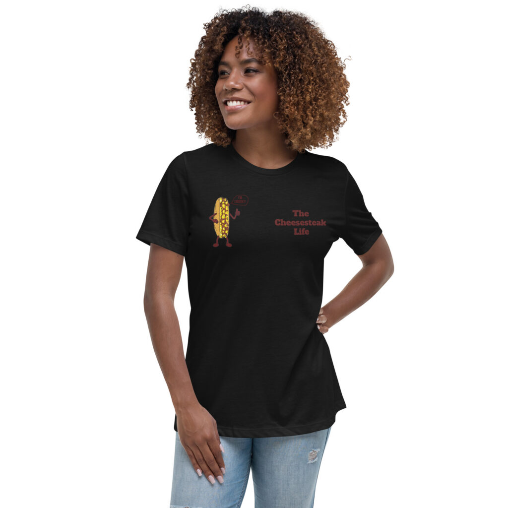 Women's Relaxed T-Shirt - Cheesesteak Life - Fishnets - Amigo Dan Collection