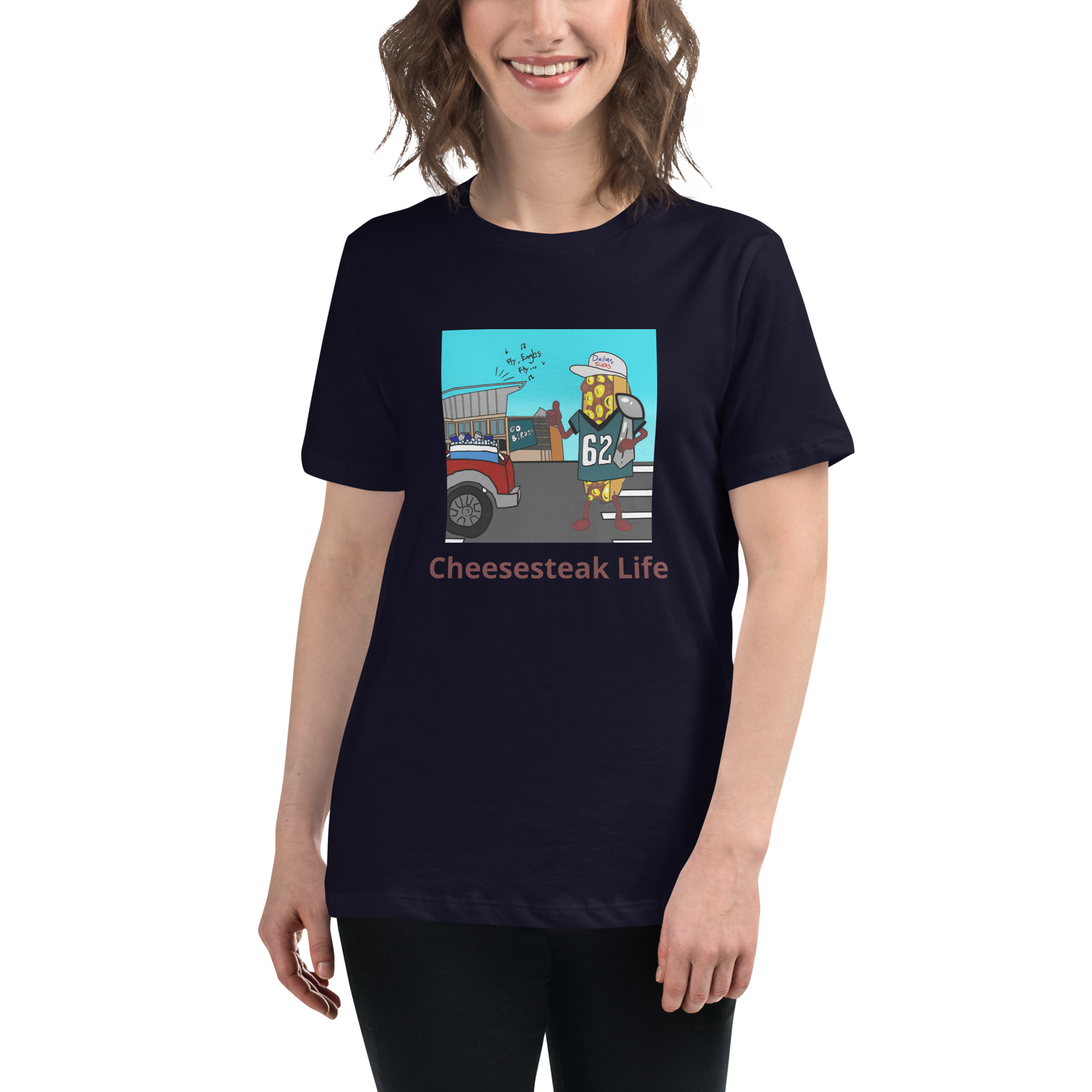 Women's Relaxed T-Shirt - Cheesesteak Life - Cheesey Eagles Fan