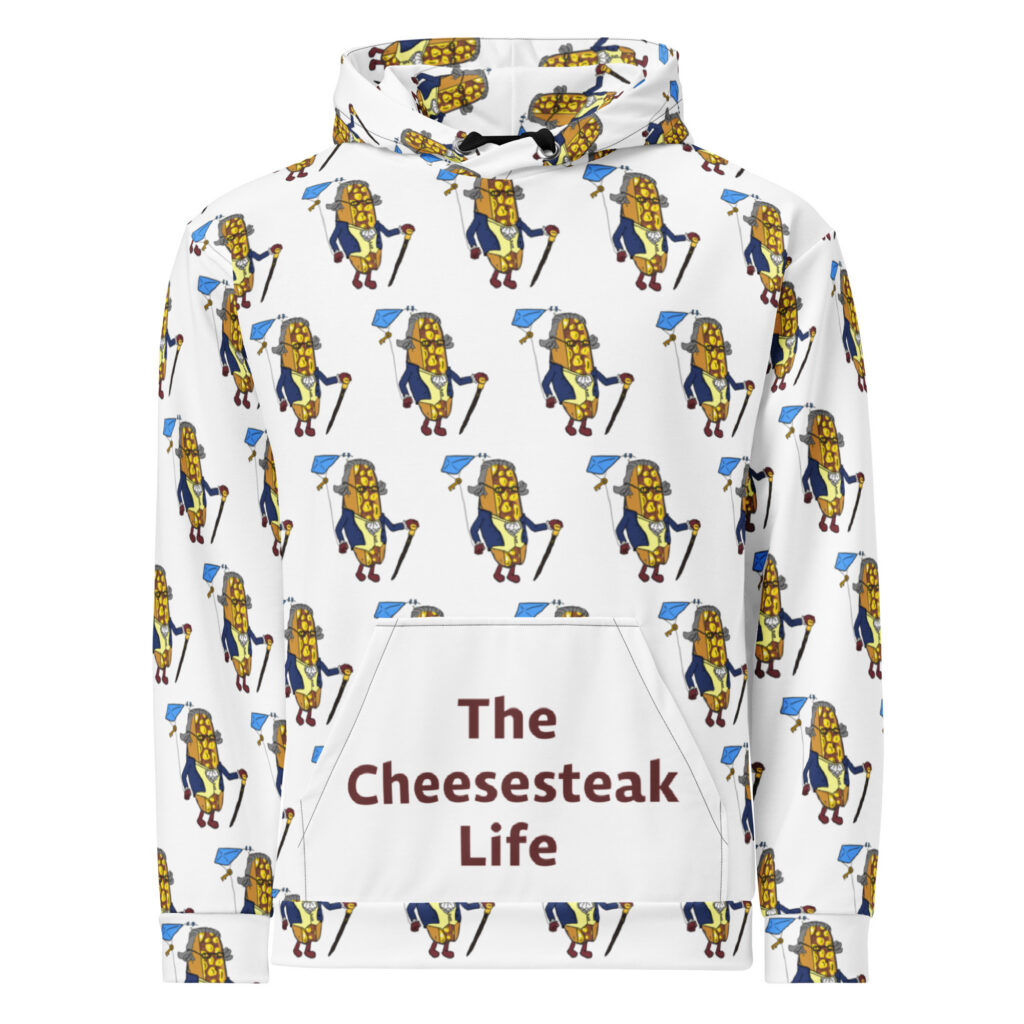 Hoodie - The Cheesesteak Life - Cheesey Ben Franklin - Extra Cheesey