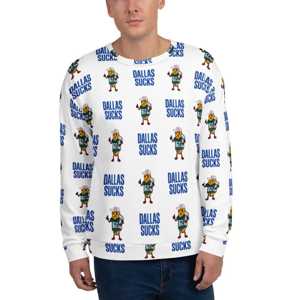Sweatshirt - The Cheesesteak Life - Cheesey Eagles Fan - Dallas Sucks - Extra Cheesey