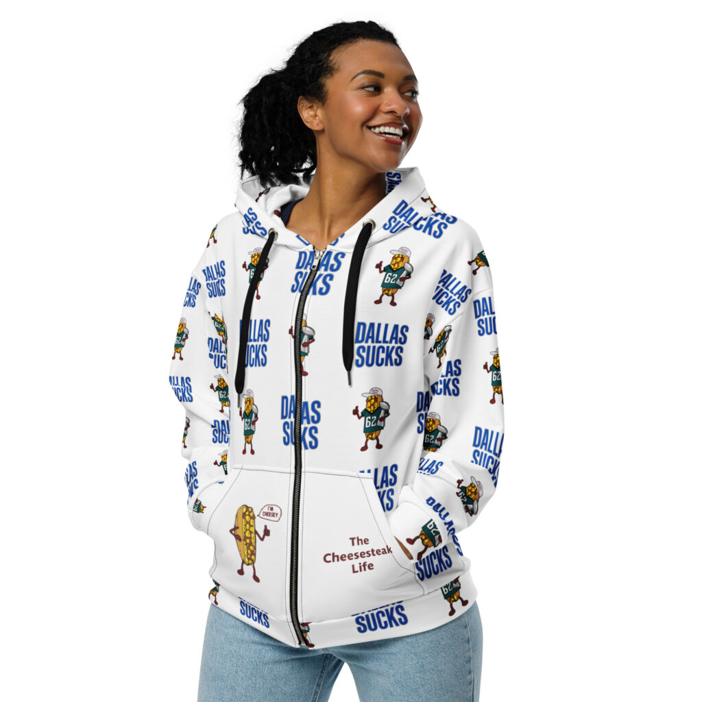 Zip hoodie - The Cheesesteak Life - Cheesey Eagles Fan - Dallas Sucks - Extra Cheesey